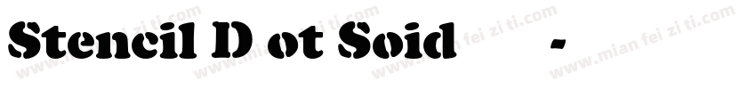 Stencil D ot Soid 普通西方字体字体转换